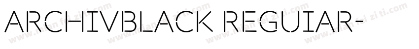 archivblack reguiar字体转换